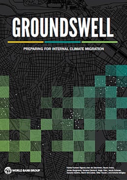 Groundswell: Preparing for Internal Climate Migration